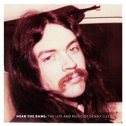Denny Lile - Hear The Bang: The Life And Music Of Denny Lile (CD, Album + DVD-V)