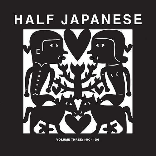Half Japanese* - Volume Three: 1990 - 1995 (CD, Album, RE + CD, Album, RE + CD, Album, RE + Co)