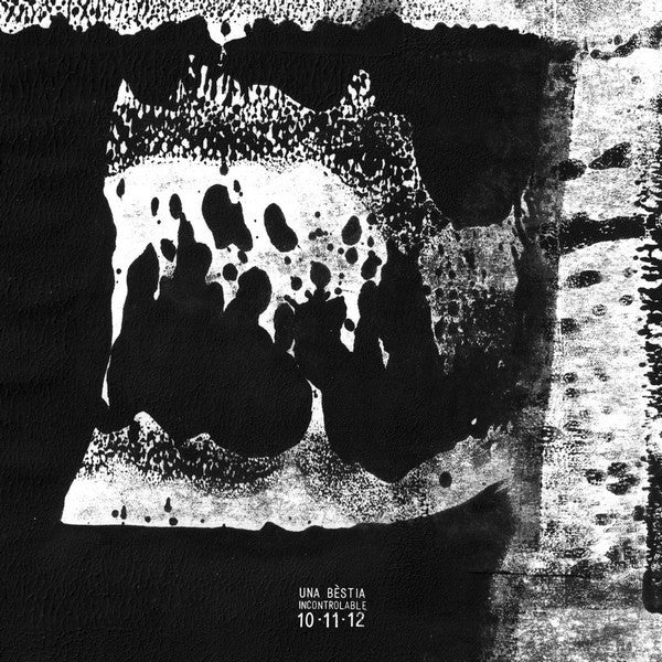 Una Bèstia Incontrolable - 10.11.12 (12", RE)
