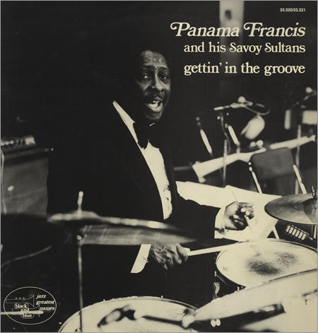 Panama Francis And His Savoy Sultans* - Gettin' In The Groove (2xLP, Album)