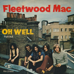 Fleetwood Mac - Oh Well (Part I & II) (7", Single)