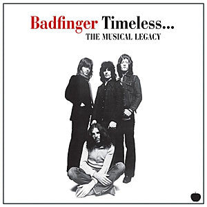 Badfinger - Timeless... The Musical Legacy (CD, Comp, RM)