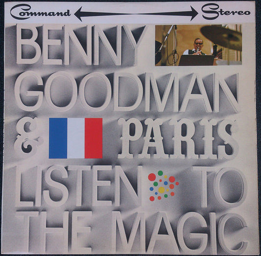 Benny Goodman And His Orchestra - Benny Goodman.. & Paris - Listen To The Magic (LP, Album)