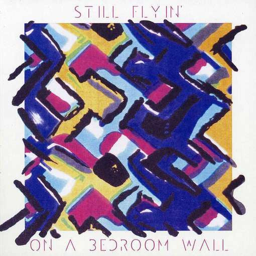 Still Flyin' - On A Bedroom Wall (CD, Album)
