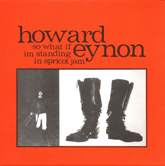Howard Eynon - So What If Im Standing In Apricot Jam (CD, Album, RE, Car)