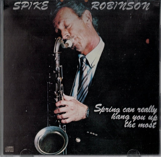Spike Robinson - Spring Can Really Hang You Up The Most (LP, Album)