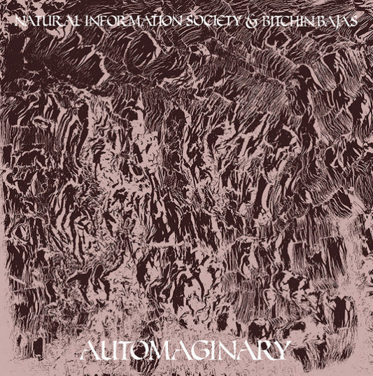 Natural Information Society* & Bitchin Bajas - Automaginary (LP, Album)