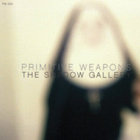 Primitive Weapons - The Shadow Gallery (CD, Album)