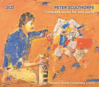 Peter Sculthorpe - Tamara-Anna Cislowska* - Complete Works For Solo Piano (2xCD, Album)