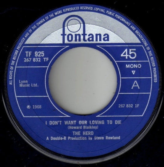 The Herd* - I Don't Want Our Loving To Die (7", Single, Mono, Lar)
