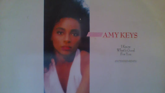 Amy Keys - I Know Whats Good For You (12")