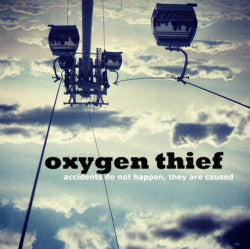 Oxygen Thief - Accidents Do Not Happen, They Are Caused (CD, EP)