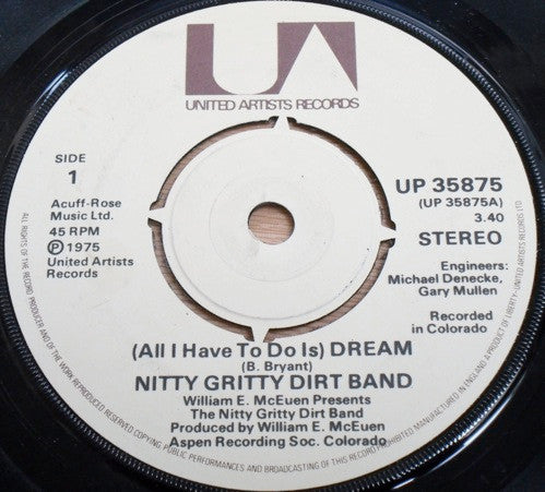 Nitty Gritty Dirt Band - (All I Have To Do Is) Dream (7")