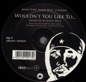 Malik Yusef / Kanye West / Common - Wouldn't You Like To... (12