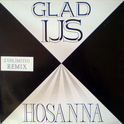 Glad IJs - Hosanna (2 Unlimited Remix) (12", Maxi)