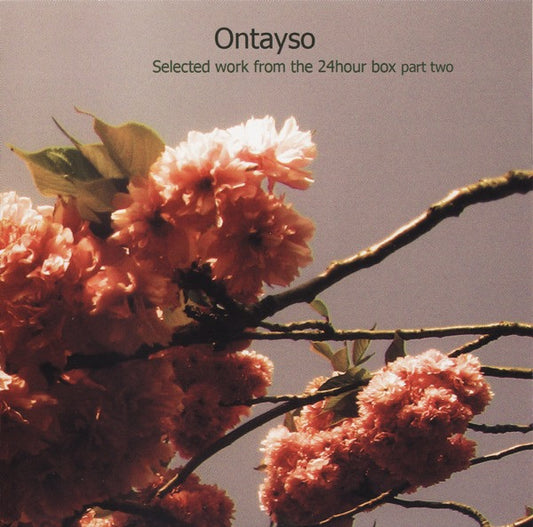 Ontayso - Selected Work From The 24Hour Box Part 2 (CD, Album)