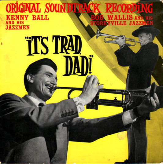 Kenny Ball And His Jazzmen / Bob Wallis And His Storeyville Jazzmen* - It's Trad, Dad! (7", EP)
