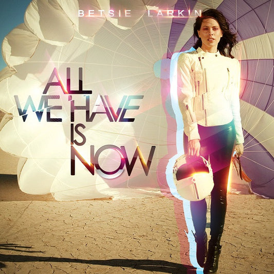 Betsie Larkin - All We Have Is Now (CD, Album)