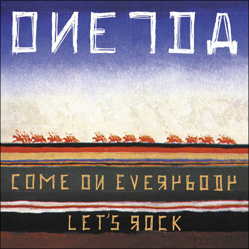 Oneida - Come On Everybody Let's Rock (CD, Album)