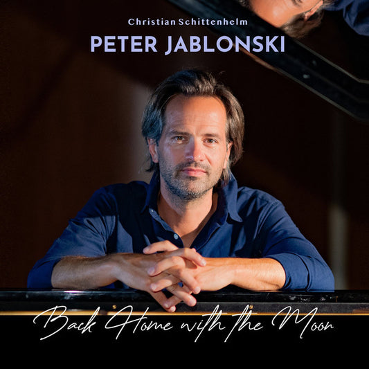 Christian Schittenhelm, Peter Jablonski - Back Home with the Moon (CD, Album)