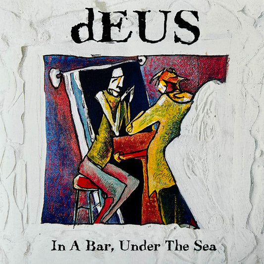 dEUS - In A Bar, Under The Sea (2xLP, Album + LP, Bon + RE, RM, 30t)