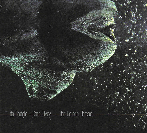 Da Googie + Cara Tivey - The Golden Thread (CD, Album)