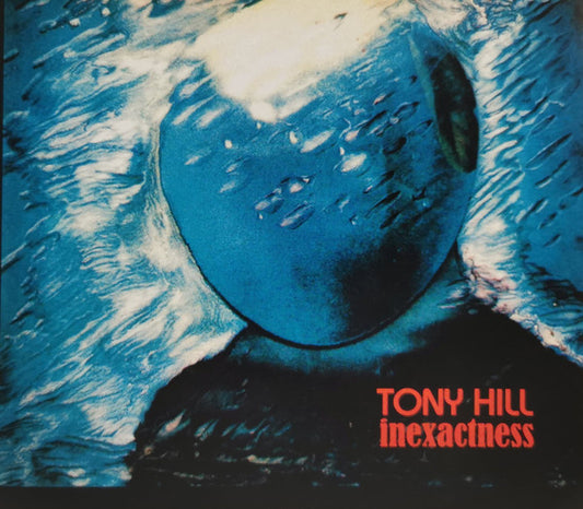 Tony Hill - Inexactness (CD, Album, RE, RM)