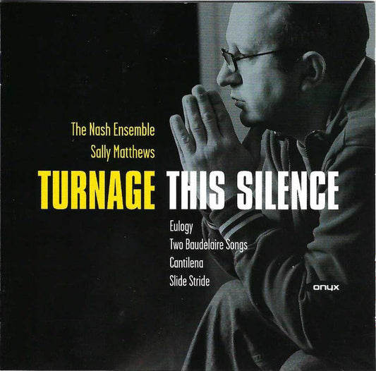 Turnage* – The Nash Ensemble, Sally Matthews - This Silence: Chamber Works (CD)