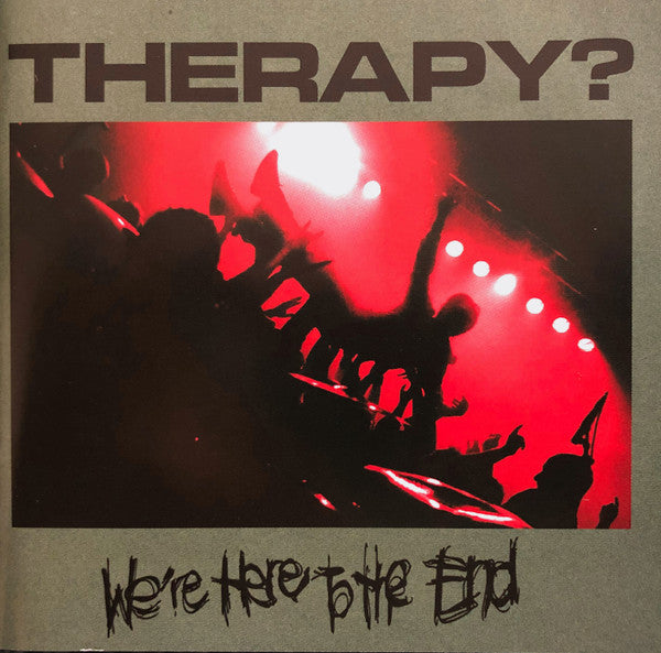 Therapy? - We're Here To The End (2xCD, Album, RE)