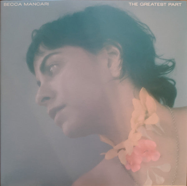 Becca Mancari - The Greatest Part (LP, Album)