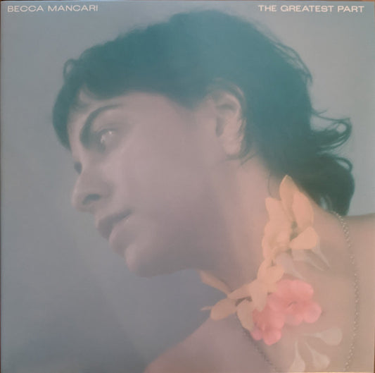 Becca Mancari - The Greatest Part (LP, Album)