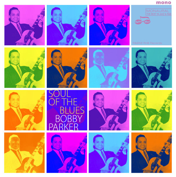 Bobby Parker (2) - Soul Of The Blues (LP, Comp, Mono, Ltd)