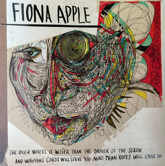 Fiona Apple - The Idler Wheel Is Wiser Than The Driver Of The Screw And Whipping Cords Will Serve You More Than Ropes Will Ever Do (LP, Album, RE, 180)