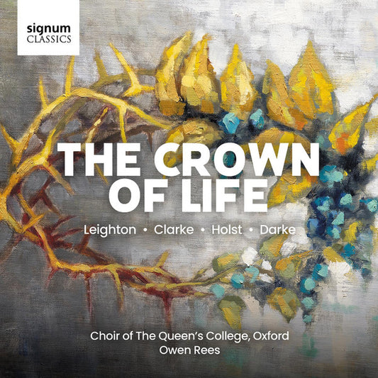 Leighton* • Clarke* • Holst* • Darke* - Choir Of The Queen's College, Oxford*, Owen Rees (2) - The Crown Of Life (CD, Album)