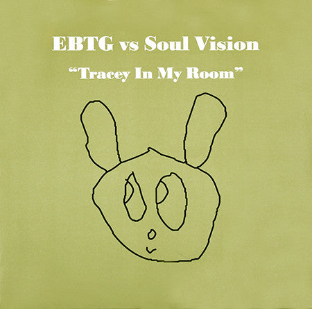 EBTG* Vs Soul Vision - Tracey In My Room (12