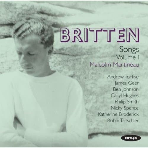 Benjamin Britten, Malcolm Martineau, Andrew Tortise, James Geer, Ben Johnson (31), Caryl Hughes, Philip Smith (7), Nicky Spence, Katherine Broderick, Robin Tritschler - Britten Songs Volume I (CD)