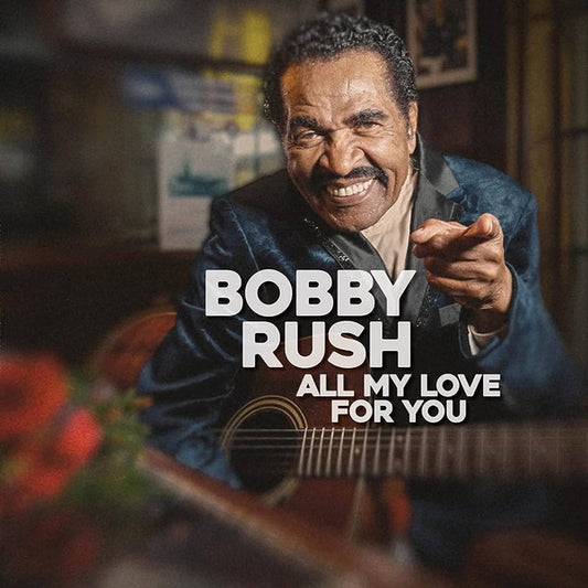 Bobby Rush - All My Love For You (CD, Album)