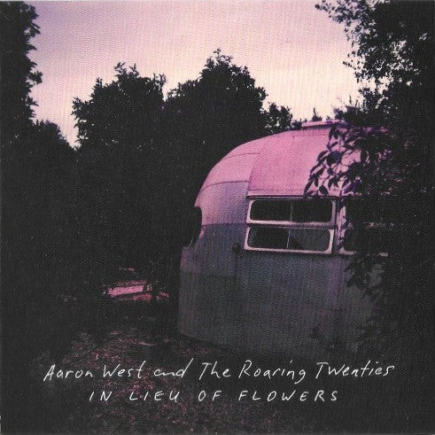 Aaron West And The Roaring Twenties - In Lieu Of Flowers (CD, Album)