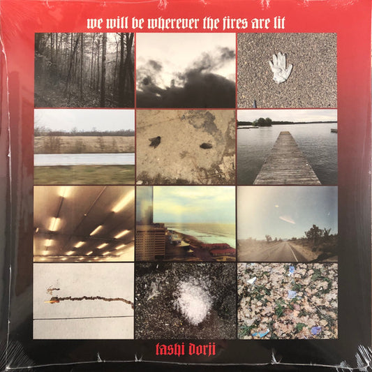 Tashi Dorji - We Will Be Wherever The Fires Are Lit (LP, Album)