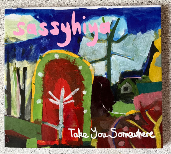 Sassyhiya - Take You Somewhere (CD, Album)