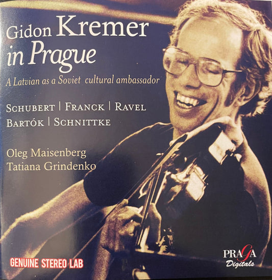Gidon Kremer, Schubert*, Franck*, Ravel*, Bartok*, Schnittke*, Oleg Maisenberg, Tatiana Grindenko - In Prague . A Latvian As A Soviet Cultural Ambassador (CD, Comp)