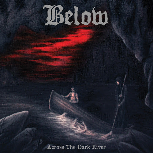 Below (6) - Across The Dark River  (CD, Album)