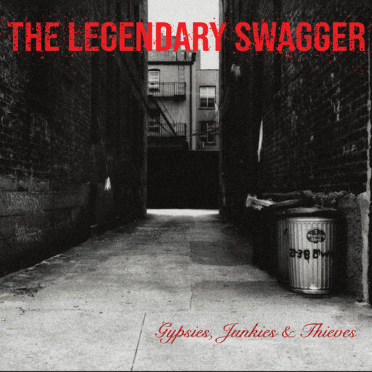 The Legendary Swagger - Gypsies, Junkies & Thieves (CDr, Album)