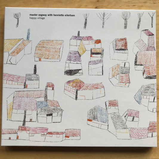 Master Oogway With Henriette Eilertsen - Happy Village (CD, Album)