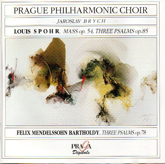 Louis Spohr, Felix Mendelssohn Bartholdy*, The Prague Philharmonic Choir*, Jaroslav Brych - Mass Op. 54, Three Psalms Op. 85 / Three Psalms Op. 78 (CD)
