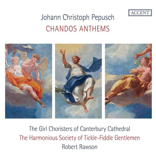 Johann Christoph Pepusch – The Girl Choristers Of Canterbury Cathedral*, The Harmonious Society Of Tickle-Fiddle Gentlemen, Robert Rawson - Chandos Anthems (CD)