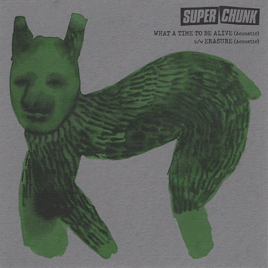 Super Chunk* - What A Time To Be Alive (Acoustic) b/w Erasure (Acoustic) (7", RSD, Single, Ltd, Cle)