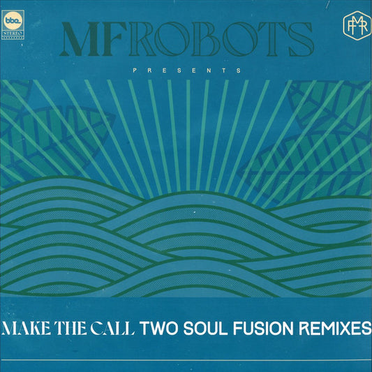 MF Robots - Make The Call (Two Soul Fusion Remixes) (2x12")