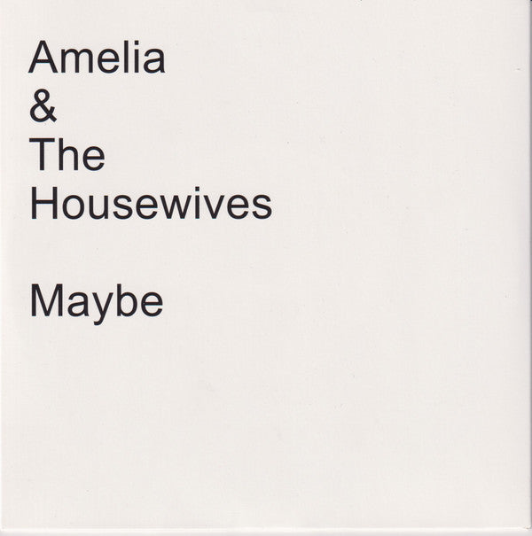 Amelia & The Housewives - Maybe (7", Single, Ltd)