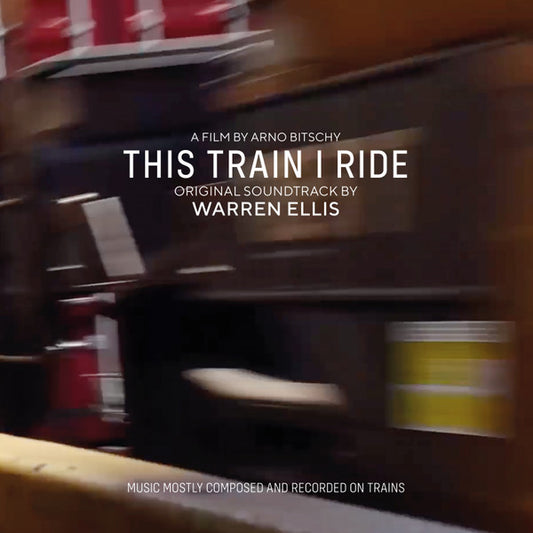 Warren Ellis - This Train I Ride (Original Soundtrack) (LP, Album, Ltd, RP, Ope)